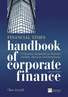 Financial Times Handbook of Corporate Finance, Le - Financial Times Handbook of Corporate Finance, The