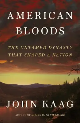 Les Bloods américains : La dynastie sauvage qui a façonné une nation - American Bloods: The Untamed Dynasty That Shaped a Nation