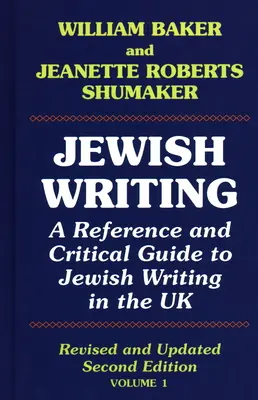 L'écriture juive : Une référence et un guide critique de l'écriture juive au Royaume-Uni Vol. 1 - Jewish Writing: A Reference and Critical Guide to Jewish Writing in the UK Vol. 1