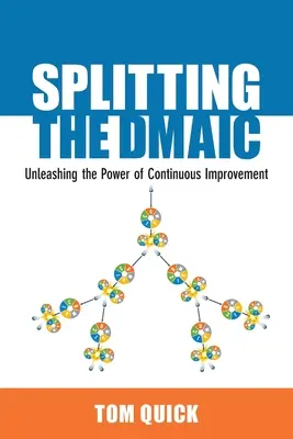 Diviser le DMAIC : libérer le pouvoir de l'amélioration continue - Splitting the DMAIC: Unleashing the Power of Continuous Improvement