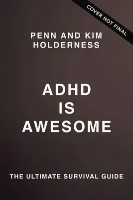 ADHD Is Awesome : Un guide pour s'épanouir (en grande partie) avec le TDAH - ADHD Is Awesome: A Guide to (Mostly) Thriving with ADHD