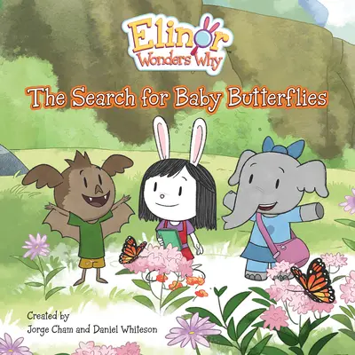 Elinor se demande pourquoi : La recherche des bébés papillons - Elinor Wonders Why: The Search for Baby Butterflies