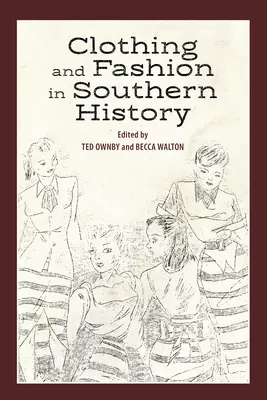 Vêtements et mode dans l'histoire du Sud - Clothing and Fashion in Southern History
