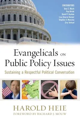 Les évangéliques sur les questions de politique publique : Soutenir une conversation politique respectueuse - Evangelicals on Public Policy Issues: Sustaining a Respectful Political Conversation