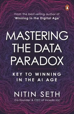 Maîtriser le paradoxe des données : la clé pour gagner à l'ère de l'IA - Mastering the Data Paradox: Key to Winning in the AI Age