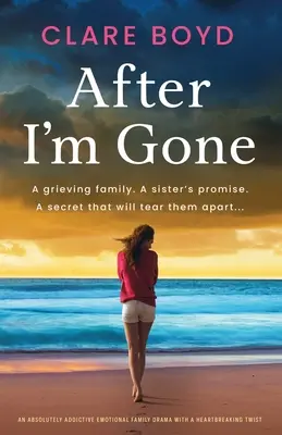 After I'm Gone : Un drame familial émouvant, absolument addictif, avec un rebondissement déchirant. - After I'm Gone: An absolutely addictive emotional family drama with a heartbreaking twist