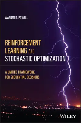 Apprentissage par renforcement et optimisation stochastique : Un cadre unifié pour les décisions séquentielles - Reinforcement Learning and Stochastic Optimization: A Unified Framework for Sequential Decisions