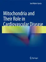 Les mitochondries et leur rôle dans les maladies cardiovasculaires - Mitochondria and Their Role in Cardiovascular Disease