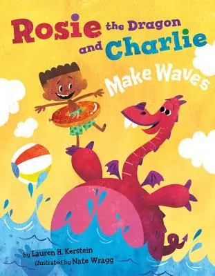 Rosie le dragon et Charlie font des vagues - Rosie the Dragon and Charlie Make Waves