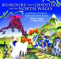 Compact Wales : Rumeurs et bizarreries du nord du pays de Galles - Sélection de folklore, de mythes et d'histoires de fantômes du pays de Galles, A - Compact Wales: Rumours and Oddities from North Wales - Selection of Folklore, Myths and Ghost Stories from Wales, A