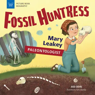 Chasseuse de fossiles : Mary Leakey, paléontologue - Fossil Huntress: Mary Leakey, Paleontologist