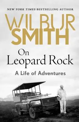 Sur le rocher du léopard : Une vie d'aventures - On Leopard Rock: A Life of Adventures