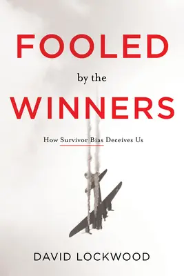 Trompés par les gagnants : Comment les préjugés des survivants nous trompent - Fooled by the Winners: How Survivor Bias Deceives Us