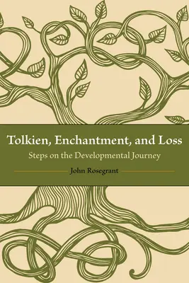 Tolkien, l'enchantement et la perte : étapes du voyage de développement - Tolkien, Enchantment, and Loss: Steps on the Developmental Journey