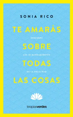 Te Amaras Sobre Todas Las Cosas (L'amour de toutes les choses) - Te Amaras Sobre Todas Las Cosas