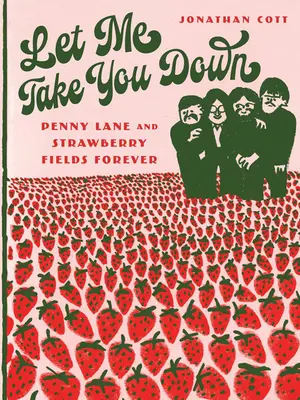 Let Me Take You Down : Penny Lane et Strawberry Fields Forever - Let Me Take You Down: Penny Lane and Strawberry Fields Forever