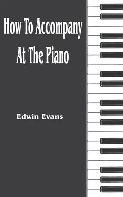 Comment accompagner au piano - How to Accompany at the Piano