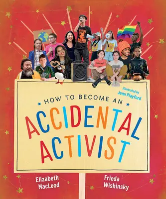 Comment devenir un activiste accidentel - How to Become an Accidental Activist