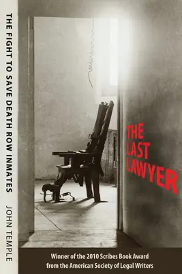 Le dernier avocat : La lutte pour sauver les détenus du couloir de la mort - The Last Lawyer: The Fight to Save Death Row Inmates