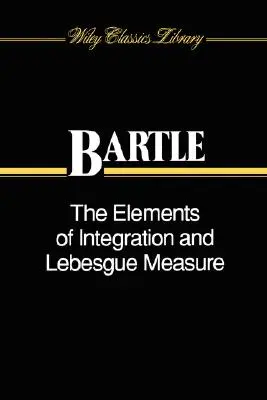 Les éléments d'intégration et la mesure de Lebesgue - The Elements of Integration and Lebesgue Measure