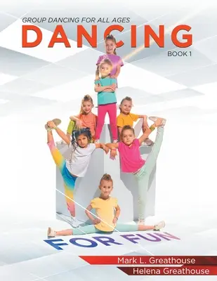 Danser pour s'amuser : La danse de groupe pour tous les âges - Livre 1 - Dancing For Fun: Group Dancing For All Ages - Book 1