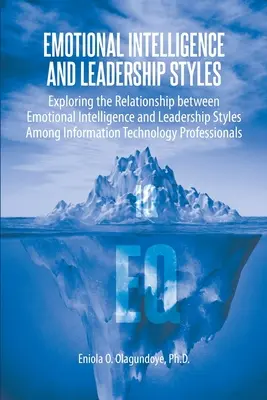 Intelligence émotionnelle et styles de leadership : Exploration de la relation entre l'intelligence émotionnelle et les styles de leadership chez les informaticiens - Emotional Intelligence and Leadership Styles: Exploring the Relationship between Emotional Intelligence and Leadership Styles Among Information Techno