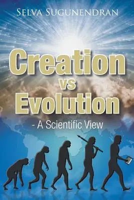 Création contre évolution : - Un point de vue scientifique - Creation vs Evolution: - A Scientific View