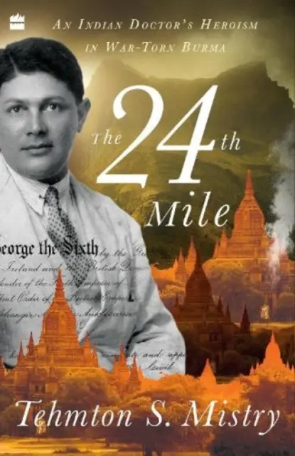Le 24e mille : L'héroïsme d'un médecin indien dans une Birmanie déchirée par la guerre - The 24th Mile: An Indian Doctor's Heroism in War-Torn Burma