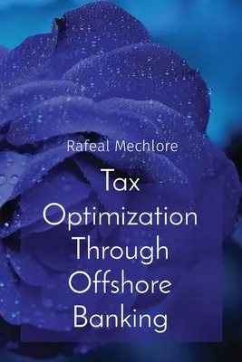 Optimisation fiscale grâce à la banque offshore - Tax Optimization Through Offshore Banking