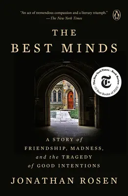 Les meilleurs esprits : Une histoire d'amitié, de folie et la tragédie des bonnes intentions - The Best Minds: A Story of Friendship, Madness, and the Tragedy of Good Intentions