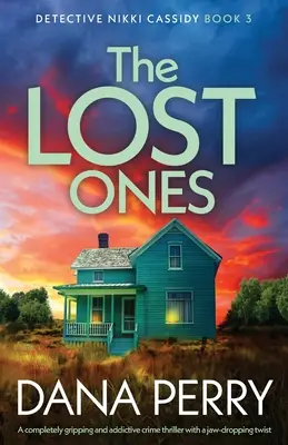 Les perdus : Un polar captivant et addictif avec un rebondissement époustouflant - The Lost Ones: A completely gripping and addictive crime thriller with a jaw-dropping twist