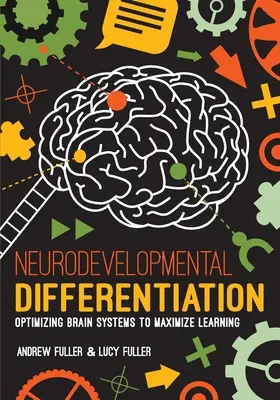 Différenciation neurodéveloppementale : Optimiser les systèmes cérébraux pour maximiser l'apprentissage - Neurodevelopmental Differentiation: Optimizing Brain Systems to Maximize Learning