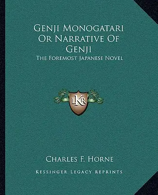 Genji Monogatari ou le récit de Genji : le plus grand roman japonais - Genji Monogatari Or Narrative Of Genji: The Foremost Japanese Novel