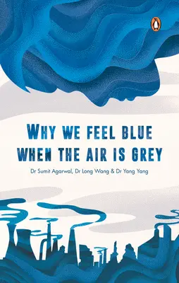 Pourquoi nous nous sentons bleus quand l'air est gris - Why We Feel Blue When the Air Is Grey