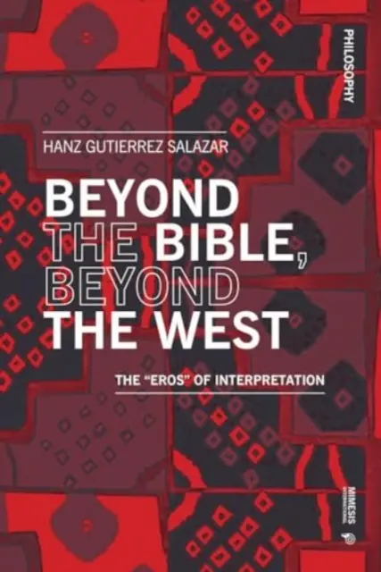 Au-delà de la Bible, au-delà de l'Occident : L'Eros » de l'interprétation » - Beyond the Bible, Beyond the West: The Eros