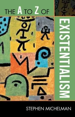 L'existentialisme de A à Z - The A to Z of Existentialism
