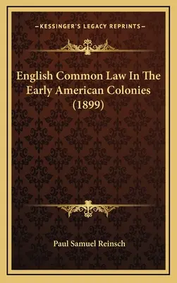 La Common Law anglaise dans les premières colonies américaines - English Common Law In The Early American Colonies