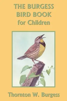 Le livre des oiseaux de Burgess pour les enfants (édition couleur) - The Burgess Bird Book for Children (Color Edition)