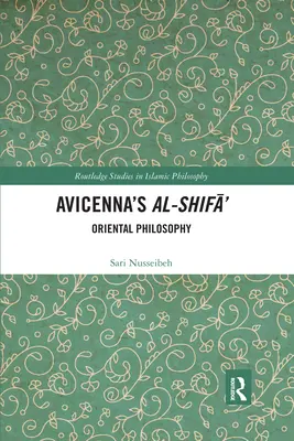 Al-Shifā' d'Avicenne : Philosophie orientale - Avicenna's Al-Shifā': Oriental Philosophy