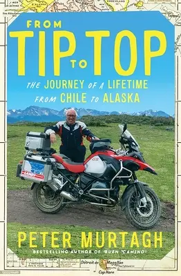 De la pointe au sommet : le voyage d'une vie du Chili à l'Alaska - From Tip to Top: The Journey of a Lifetime from Chile to Alaska
