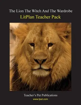 Litplan Teacher Pack : Le Lion, la Sorcière et l'Armoire - Litplan Teacher Pack: The Lion the Witch and the Wardrobe