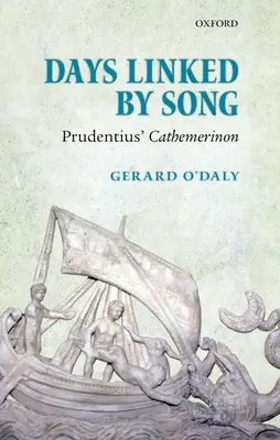 Des jours liés par la chanson : Le Cathemerinon de Prudentius - Days Linked by Song: Prudentius' Cathemerinon