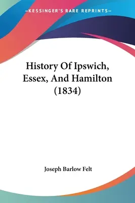 Histoire d'Ipswich, Essex et Hamilton - History Of Ipswich, Essex, And Hamilton