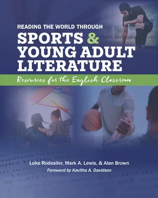 Lire le monde à travers le sport et la littérature pour jeunes adultes : Ressources pour la classe d'anglais - Reading the World Through Sports and Young Adult Literature: Resources for the English Classroom