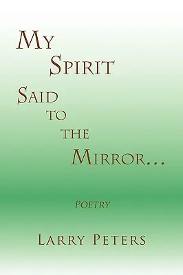 Mon esprit, dit au miroir. - My Spirit, Said to the Mirror.