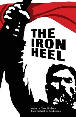 Le talon de fer : Adaptation théâtrale - The Iron Heel: Stage adaptation