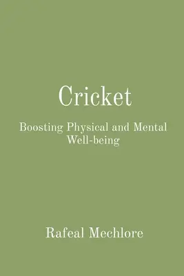 Le cricket : Stimuler le bien-être physique et mental - Cricket: Boosting Physical and Mental Well-being