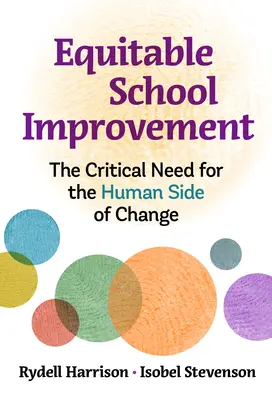 L'amélioration équitable des écoles : Le besoin critique de l'aspect humain du changement - Equitable School Improvement: The Critical Need for the Human Side of Change