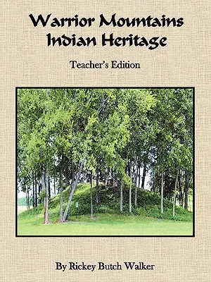 L'héritage indien des Monts des Guerriers - Édition du professeur - Warrior Mountains Indian Heritage - Teacher's Edition