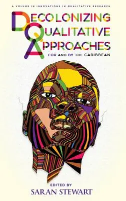 Décoloniser les approches qualitatives pour et par les Caraïbes - Decolonizing Qualitative Approaches for and by the Caribbean